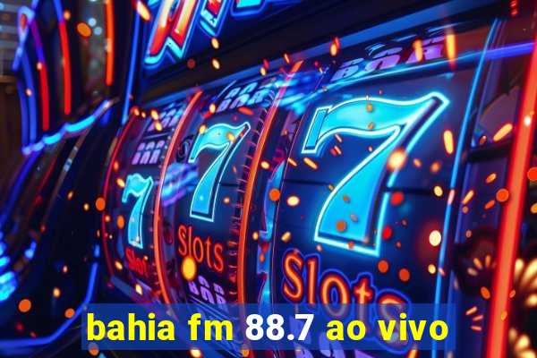 bahia fm 88.7 ao vivo